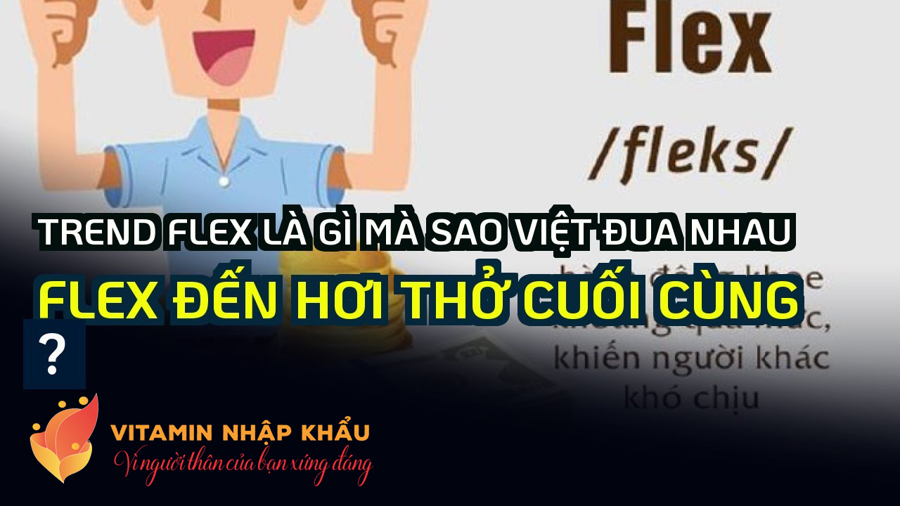 Flex là gì mà khiến dân mạng 'phát cuồng' đua nhau 'flex đến hơi thở cuối cùng'? Flex là gì mà khiến dân mạng 'phát cuồng' đua nhau 'flex đến hơi thở cuối cùng'?